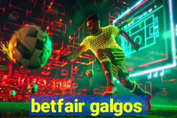 betfair galgos